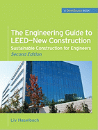 The Engineering Guide to Leed-New Construction: Sustainable Construction for Engineers (Greensource): Sustainable Construction for Engineers