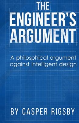 The Engineer's Argument - Rigsby, Casper