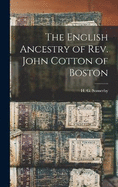 The English Ancestry of Rev. John Cotton of Boston