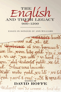 The English and Their Legacy, 900-1200: Essays in Honour of Ann Williams