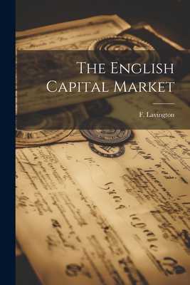 The English Capital Market - Lavington, F