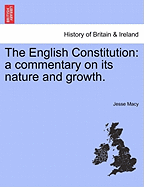 The English Constitution: A Commentary on Its Nature and Growth