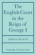 The English Court in the Reign of George 1