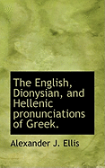 The English, Dionysian, and Hellenic Pronunciations of Greek