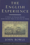 The English Experience: A Survey of English History from Early Times to the End of Empire