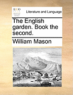The English Garden. Book the Second