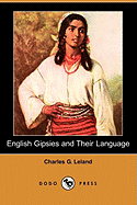 The English Gipsies and Their Language (Dodo Press)