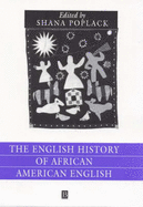 The English History of African American English - Poplack, Shana (Editor)