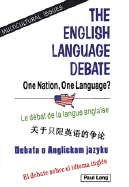 The English Language Debate: One Nation, One Language? - Lang, Paul