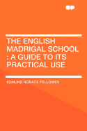 The English Madrigal School: A Guide to Its Practical Use