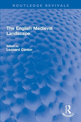 The English Medieval Landscape - Cantor, Leonard (Editor)