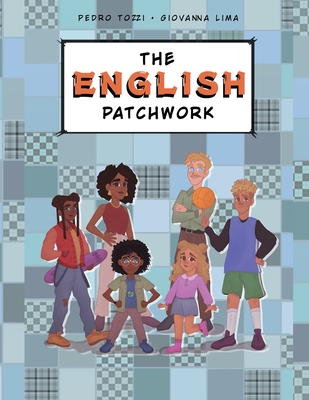 The English Patchwork - Tozzi, Pedro, and Lima, Giovanna (Illustrator)