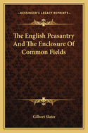 The English Peasantry and the Enclosure of Common Fields