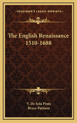 The English Renaissance, 1510-1688 - Pinto, Vivian De Sola