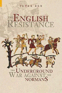 The English Resistance: The Underground War Against the Normans
