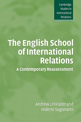 The English School of International Relations: A Contemporary Reassessment - Linklater, Andrew, and Suganami, Hidemi