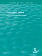 The English School (Volumes I and II): Its Architecture and Organization 1370-1870 and 1870-1970