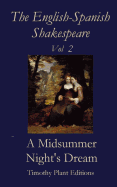 The English-Spanish Shakespeare - Vol II: A Midsummer Night's Dream