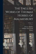 The English Works of Thomas Hobbes of Malmesbury; Volume 11