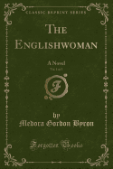 The Englishwoman, Vol. 1 of 5: A Novel (Classic Reprint)