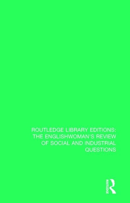 The Englishwoman's Review of Social and Industrial Questions: 1886 - Murray, Janet (Editor), and Stark, Myra (Editor)