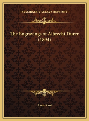 The Engravings of Albrecht Durer (1894) - Cust, Lionel