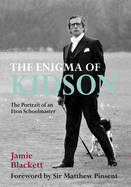 The Enigma of Kidson: Portrait of an Eton Schoolmaster