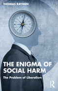 The Enigma of Social Harm: The Problem of Liberalism