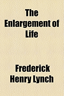 The Enlargement of Life