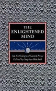 The Enlightened Mind: An Anthology of Sacred Prose