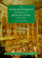 The Enlightenment and the Age of Revolution, 1700-1850 - Sweetman, John