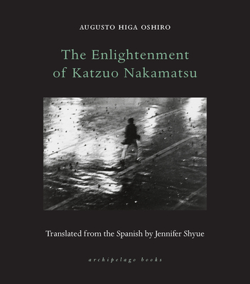 The Enlightenment of Katzuo Nakamatsu - Oshiro, Augusto Higa, and Shyue, Jennifer (Translated by)