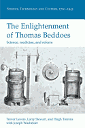 The Enlightenment of Thomas Beddoes: Science, medicine, and reform