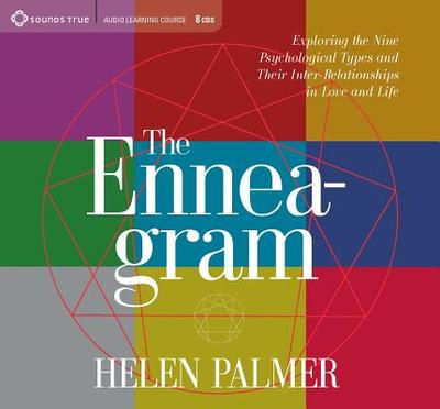 The Enneagram: Exploring the Nine Psychological Types and Their Inter-Relationships in Love and Life - Palmer, Helen