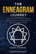 The Enneagram Journey: Finding The Road Back to the Spirituality Within You - The Made Easy Guide to the 9 Sacred Personality Types: For Healthy Relationships in Couples