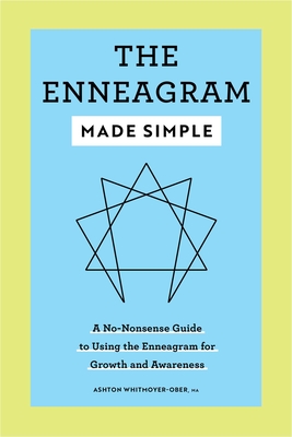 The Enneagram Made Simple: A No-Nonsense Guide to Using the Enneagram for Growth and Awareness - Whitmoyer-Ober, Ashton