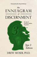 The Enneagram of Discernment (Type Three Edition): The Way of Vocation, Wisdom, and Practice