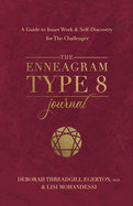 The Enneagram Type 8 Journal: A Guide to Inner Work & Self-Discovery for The Challenger
