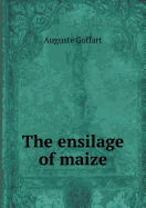 The Ensilage of Maize