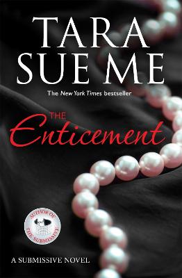 The Enticement: Submissive 4 - Me, Tara Sue