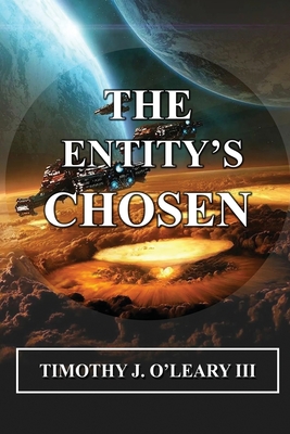 The Entity's Chosen - O'Leary, Timothy J, III