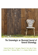The Entomologist an Illustrated Journal of General Entomology.