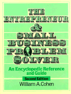 The Entrepreneur and Small Business Problem Solver: An Encyclopedic Reference and Guide