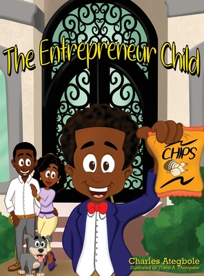 The Entrepreneur Child - Ategbole, Charles, and Phifer-Jones, Kenya N (Editor)