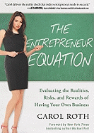 The Entrepreneur Equation: Evaluating the Realities, Risks, and Rewards of Having Your Own Business - Roth, Carol, and Port, Michael (Foreword by), and Chamberlain, Mike (Read by)