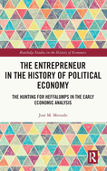 The Entrepreneur in the History of Political Economy: The Hunting for Heffalumps in the Early Economic Analysis
