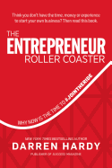 The Entrepreneur Roller Coaster: Why Now Is the Time to #join the Ride