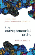 The Entrepreneurial Artist: Lessons from Highly Successful Creatives