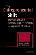 The Entrepreneurial Shift: Americanization in European High-technology Management Education