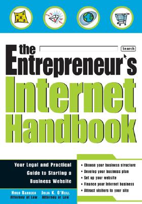 The Entrepreneur's Internet Handbook: Your Legal and Practical Guide to Starting a Business Website - O'Neill, Julia K, and Barreca, Hugo